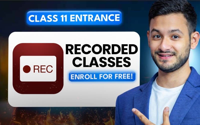 Class 11 Entrance Recorded Sessions