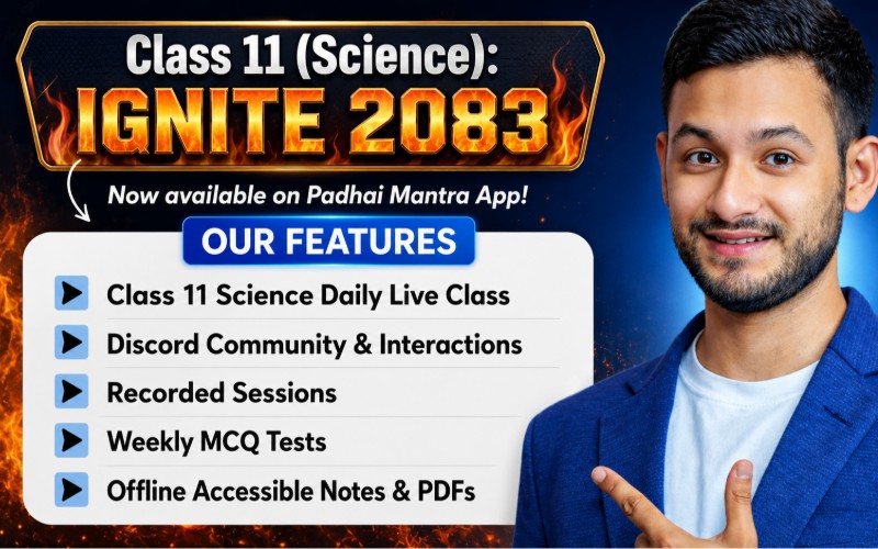 Class 11 (Science): Ignite Batch 2083